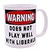 Rogue River Tactical Funny Coffee Mug Warning Does Not Play Well With Liberals Political Novelty Cup Great Gift Idea For Republicans or Conservatives
