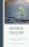 Moral Injury: A Guidebook for Understanding and Engagement