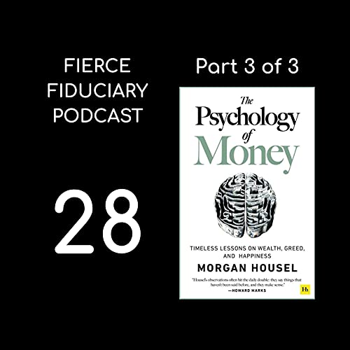 28: The Psychology of Money Part 3