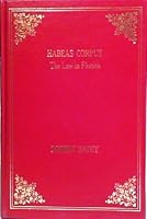 Habeas corpus, the law in Florida B0006E32MS Book Cover