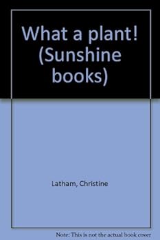 Unknown Binding What a plant! (Sunshine books) Book