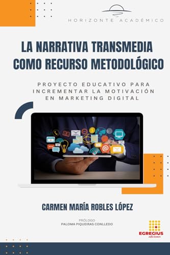 La Narrativa Transmedia como recurso metodológico: Proyecto educativo para incrementar la motivación en marketing digital