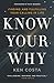 Know Your Why: Finding and Fulfilling Your Calling in Life