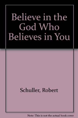 Believe in the God Who Believes in You 0850093341 Book Cover