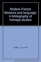 Modern French literature and language: A bibliography of homage studies 0299069907 Book Cover