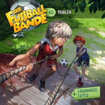 Die Fussballbande, Folge 40: Rivalen - Aikaterini Maria Schlösser