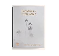 Paradises of Colombia / Andres Hurtado Garcia Villegas Editores 2021 ISBN 9789588818894 English edition 9588818893 Book Cover