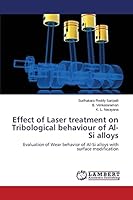 Effect of Laser treatment on Tribological behaviour of Al-Si alloys 3659686964 Book Cover