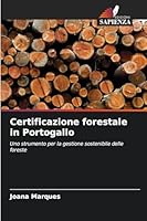 Certificazione forestale in Portogallo: Uno strumento per la gestione sostenibile delle foreste (Italian Edition) 6208790328 Book Cover