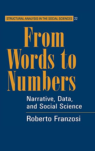 From Words to Numbers: Narrative, Data, and Social Science (Structural Analysis in the Social Sciences)