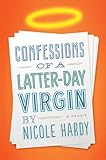 Confessions of a Latter-day Virgin: A Memoir