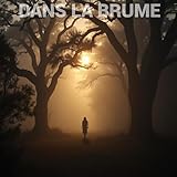 DANS LA BRUME