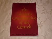 The Glorious Opportunity of the Church ; God's Vision for Today's Church B000SX3I6W Book Cover