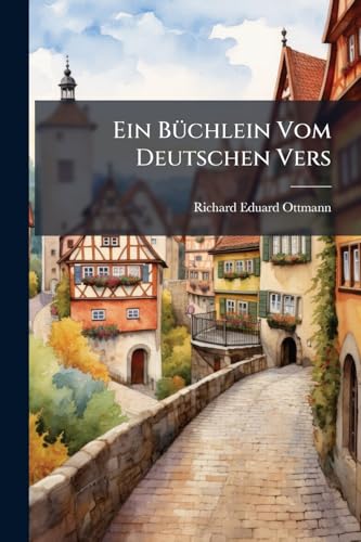 Ein Büchlein Vom Deutschen Vers (German Edition)