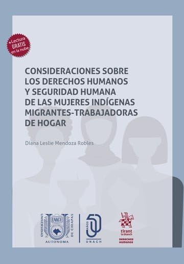 Consideraciones sobre los Derechos Humanos y seguridad humana de las mujeres indígenas migrantes-trabajadoras de hogar (Derechos Humanos -Mexico-)