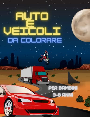 Il fantastico album da colorare per bambini 3-8 Anni! Macchine, trattori, camion, ruspe, aerei e molti altri mezzi da colorare!