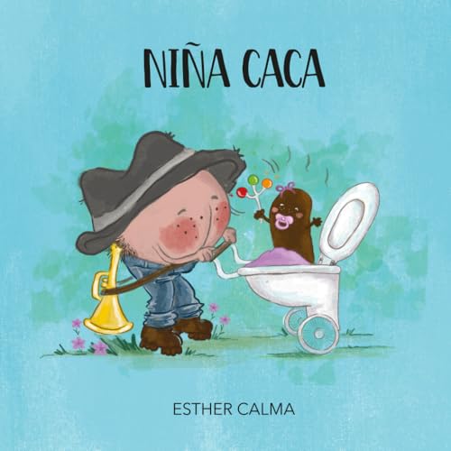 NIÑA CACA: El arte de criar con humor y mucho cariño. (EL SEÑOR PEDO)