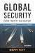 Global Security in the Twenty-First Century: The Quest for Power and the Search for Peace