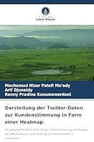 Darstellung der Twitter-Daten zur Kundenstimmung in Form einer Heatmap (German Edition) 6209685005 Book Cover