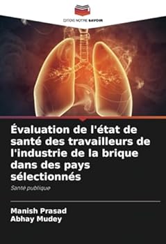 Paperback Évaluation de l'état de santé des travailleurs de l'industrie de la brique dans des pays sélectionnés [French] Book