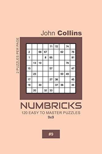 Numbricks - 120 Easy To Master Puzzles 9x9 - 9 (Numbricks Puzzle Book 9x9)