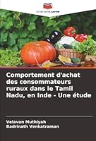 Comportement d'achat des consommateurs ruraux dans le Tamil Nadu, en Inde - Une étude (French Edition) 6200732779 Book Cover