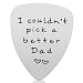 Dad Gift for Father's Day - I Couldn't Pick a Better Dad Guitar Pick, Stainless Steel Inspirational Dad Gifts from Daughter Son, Christmas Birthday Gifts for Dad