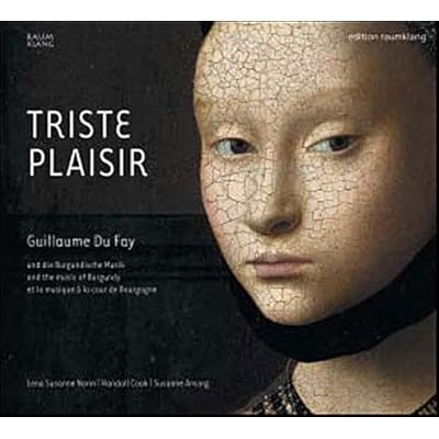 DUFAY:TRISTE PLAISIR