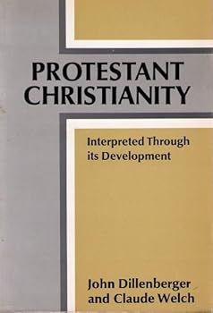 Paperback Protestant Christianity: Interpreted Through its Development Book