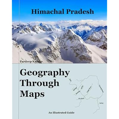 Himachal Pradesh Geography Thorugh Maps: Pardeep Kumar