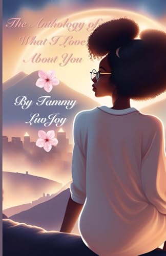 The Anthology of What I Love About You