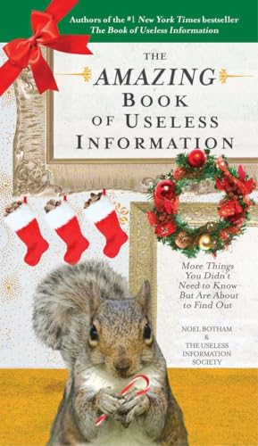 The Amazing Book of Useless Information (Holiday Edition): More Things You Didn't Need to Know But Are About to Find Out