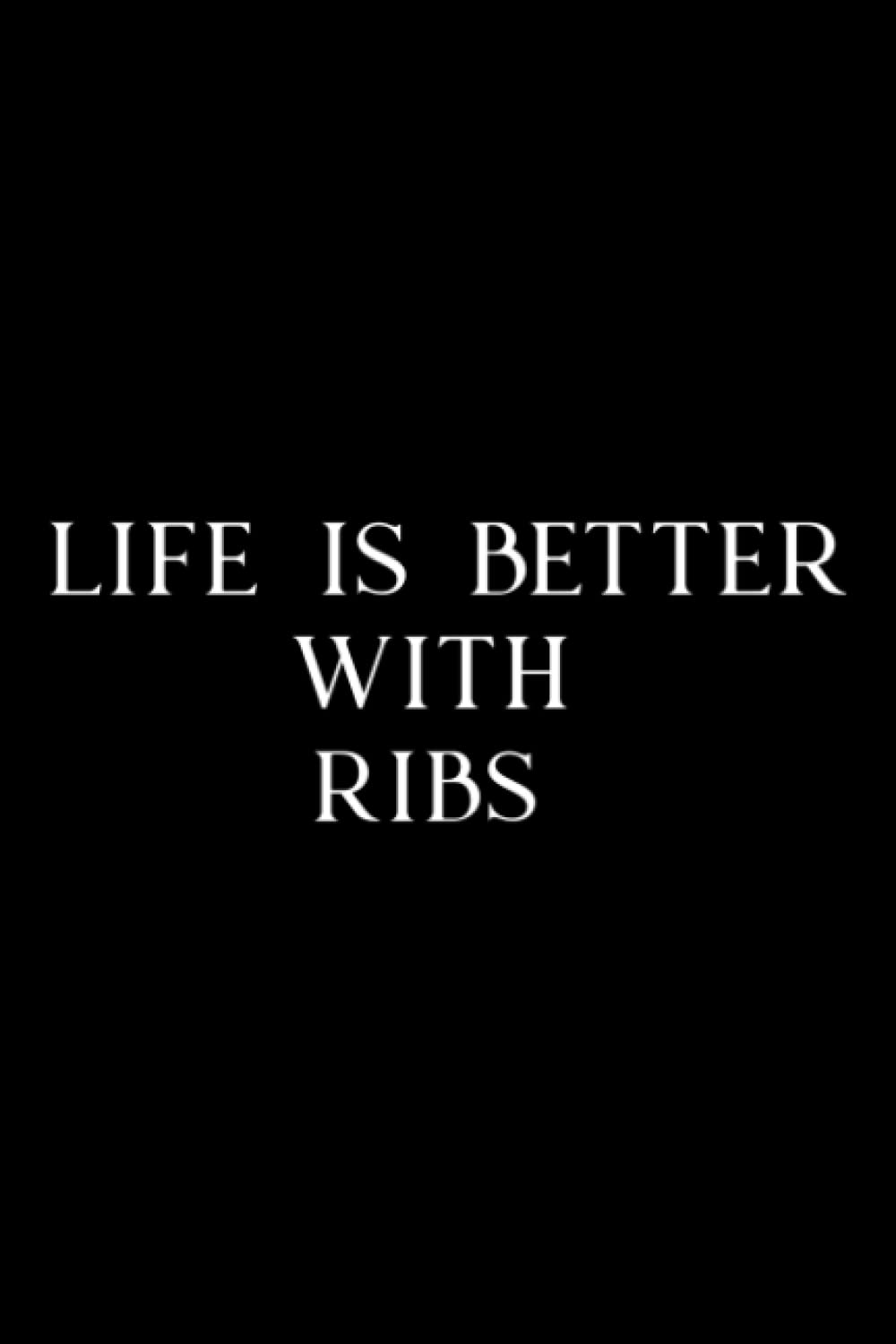Pottery Project Book - Life Is Better With Ribs - Foodie BBQ Baby Back Ribs Quote: Ribs, Pottery Project Journal Containing 100 Project Pages to ... Pottery Log Book, Pottery Notebook ,Diary