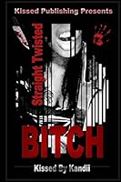 Straight Twisted Bitch 154260043X Book Cover