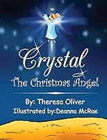 Crystal the Christmas Angel 0692600531 Book Cover