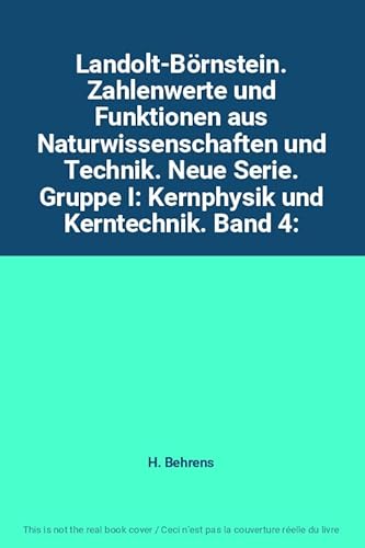 Landolt-Börnstein. Zahlenwerte und Funktionen aus Naturwissenschaften und Technik. Neue Serie. Gruppe I: Kernphysik und Kerntechnik. Band 4: Numerische Tabellen für Beta-Zerfall und Elektronen-Ein ...