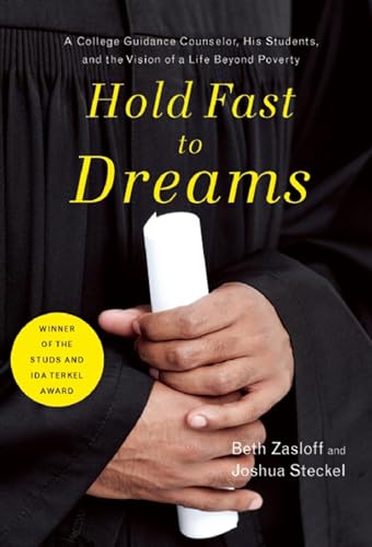Hold Fast to Dreams: A College Guidance Counselor, His Students, and the Vision of a Life Beyond Poverty
