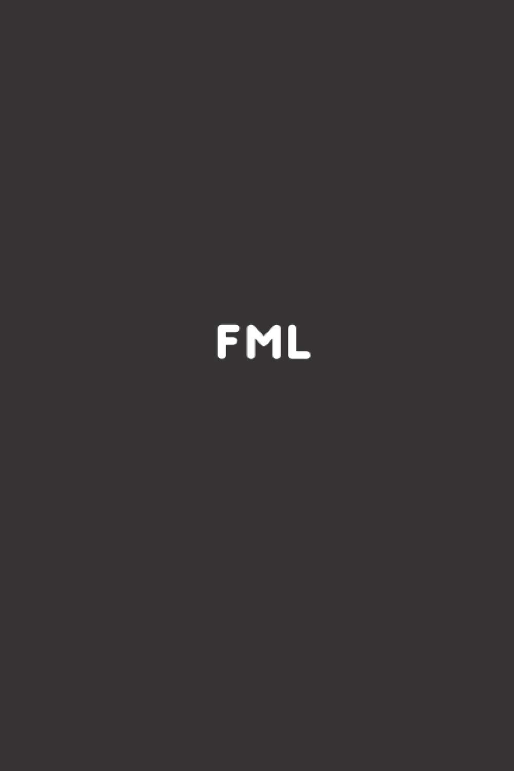 FML: Funny blank lined gag gift notebook for family, friends, colleagues & co-workers