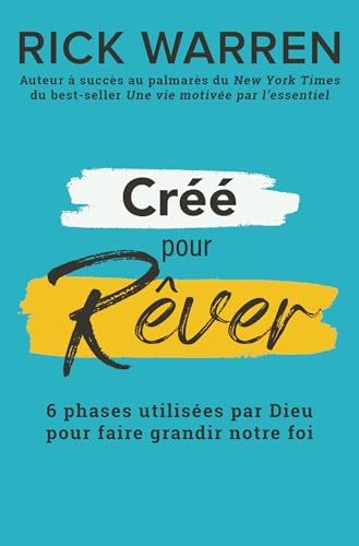 Créés pour rêver: Découvrir et réaliser le rêve de Dieu pour notre vie (French Edition)