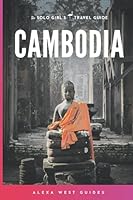 Algopix Similar Product 17 - Cambodia: The Solo Girl's Travel Guide