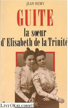 Guite la soeur d'Elisabeth de la Trinité