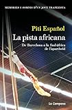  La pista africana: Memòries i somnis d\'un jove trapezista. De Barcelona a la Sud-àfrica de l\'apartheid (Catalan Edition)