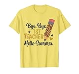 Bye, Bye school 1st Teacher Hello Summer off duty