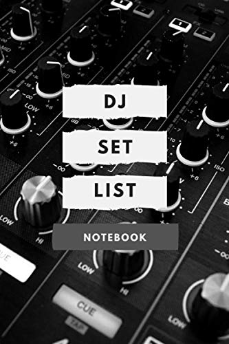 DJ Set List Notebook: 120 Pages 6 x 9 in. (15.24 x 22.86 cm) Soft Cover Planner for DJs to Arrange Songs & Tracks for an Event, Party, Podcast or Gig. ... Intermediate or Professional DJs & Musicians