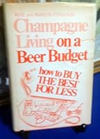 More buying choices for Champagne Living on a Beer Budget; How to Buy the Best for Less B073KXFL8C Book Cover