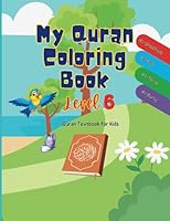 My Quran Coloring Book, Quran Textbook for Kids, Level 6 B0C9S84YT3 Book Cover