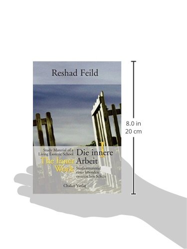 Die innere Arbeit / The Inner Work, Band I: Studienmaterial einer lebenden inneren Schule / Study Material of a Living Inner School: Studienmaterial einer lebenden esoterischen Schule