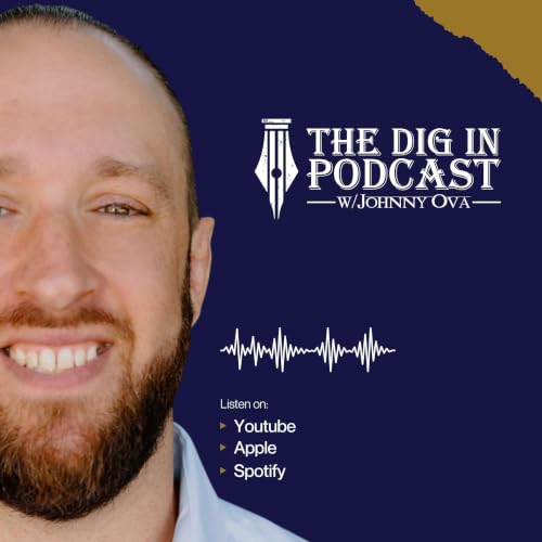 The Dig In Podcast w/Johnny Ova Podcast Por Johnny Ova arte de portada