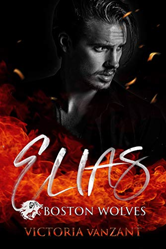 Boston Wolves - Elias: Dark Passion (Hell's End Mafia 3) Boston Wolves - Elias: Dark Passion (Hell's End Mafia 3)