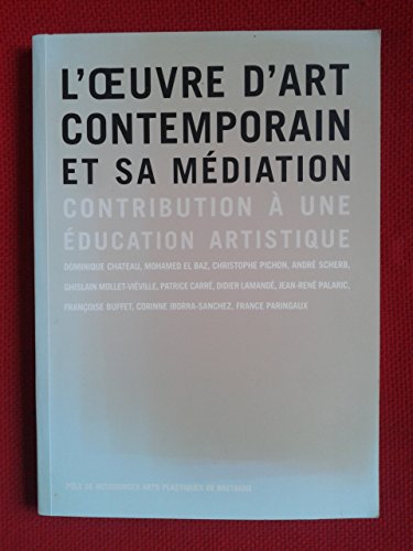 Télécharger L'oeuvre d'art contemporain et sa médiation : Contribution à une éducation artistique Francais PDF
